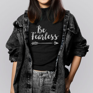 T-shirts Be Fearless - Inspirational Script Typography