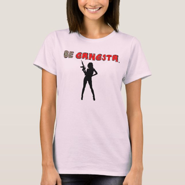 T-SHIRTS BE GANGSTA (Frente)