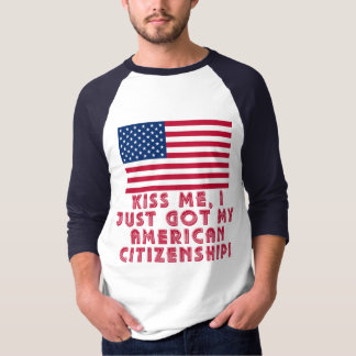 T-shirts Beije-me que eu apenas obtive minha cidadania