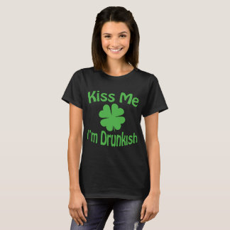 T-shirts Beije-me que eu sou Drunkish