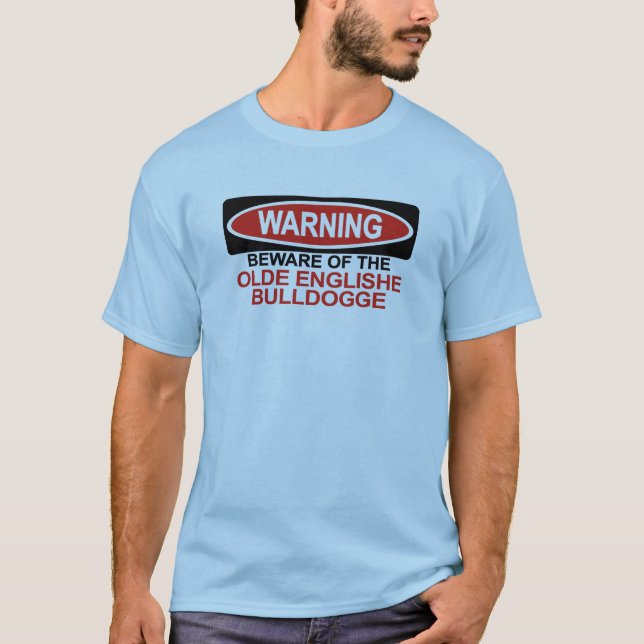 T-shirts Beware de Olde Englishe Bulldogge (Frente)