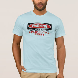 T-shirts Beware do Feist da Lápis-Cauda