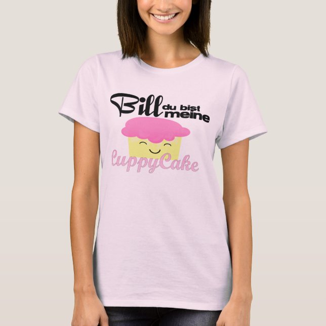 T-shirts bill du bist meine cuppycake (Frente)