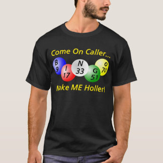 T-shirts Bingo! Vindo no chamador, faça-me Holler!