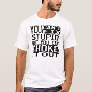 T-shirts BJJ "você não pode fixar estúpido, mas você po