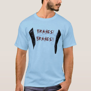 T-shirts Branes!  Branes!!