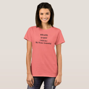 T-shirts BRASIL América do Sul Lar Algum Dia Citação de Via