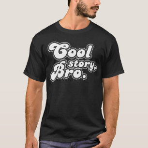 T-shirts Bro legal da história