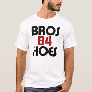 T-shirts Bros B4 Hoes