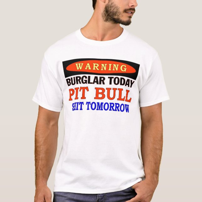 T-SHIRTS BURGLAR HOJE PIT BULL WARNING (Frente)