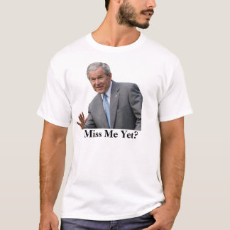 T-shirts bush3, senhorita Me Ainda?
