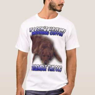T-shirts Cachorro Morning Coffee T Shirt