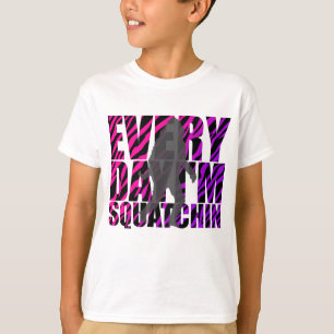 T-shirts Cada dia eu sou Squatchin