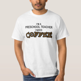T-shirts Café da necessidade - professor pré-escolar