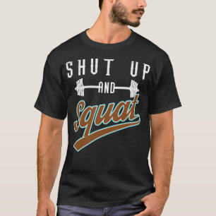 T-shirts Cala-Te E Esmaga - Motivação Do Dia Da Perna