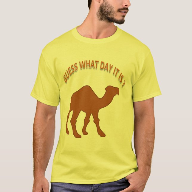 T-shirts Camelo do Meio da Semana Adivinhe Que Dia É ? (Frente)