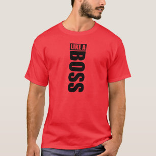 T-shirts Camisola "LIKE A BOSS"