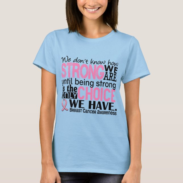 T-shirts Cancer Da Mama Como Somos Fortes (Frente)