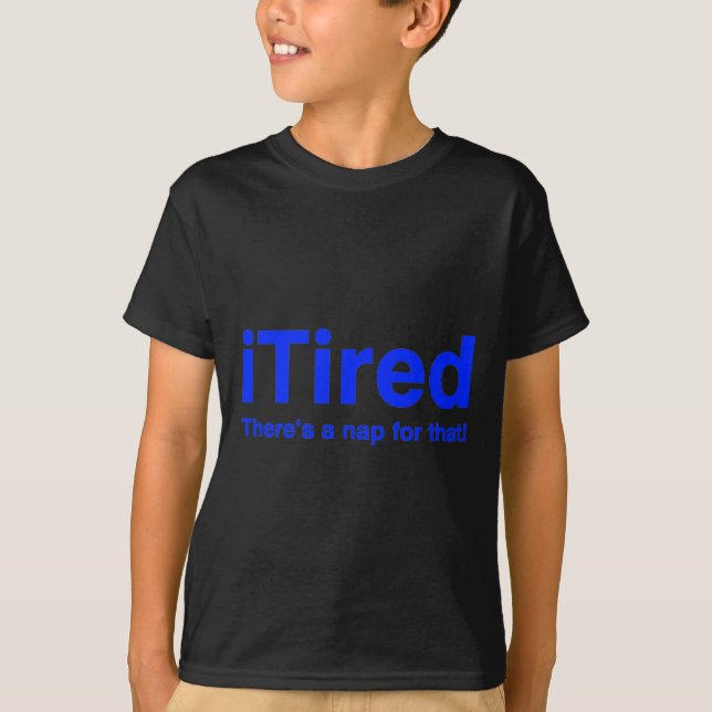 T-shirts Cansado Há uma soneca para isso (Frente)
