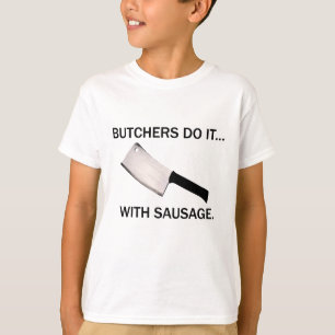 T-shirts Carniceiros Fazem... Com Salsicha.