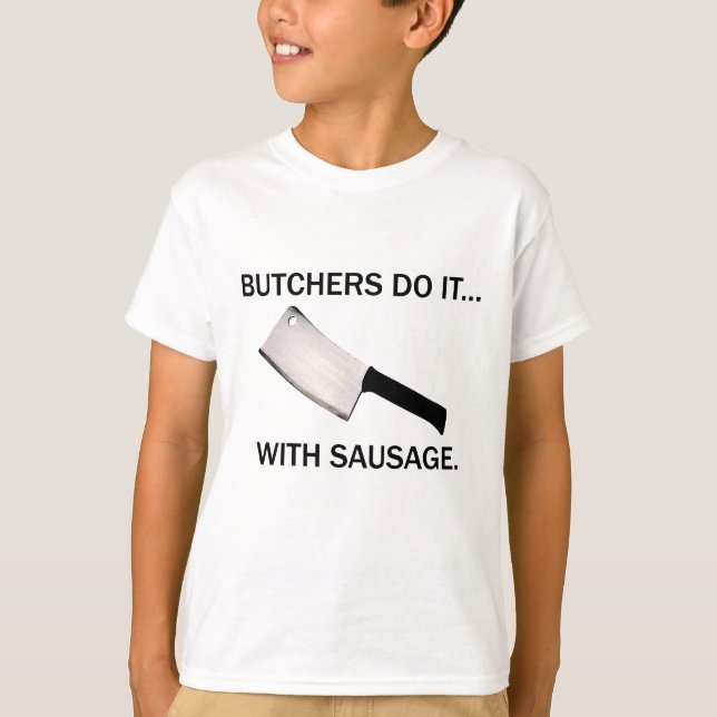 T-shirts Carniceiros Fazem... Com Salsicha. (Frente)