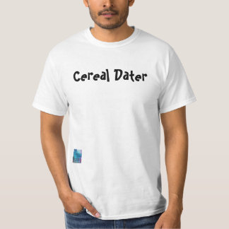 T-shirts Cereal Dater