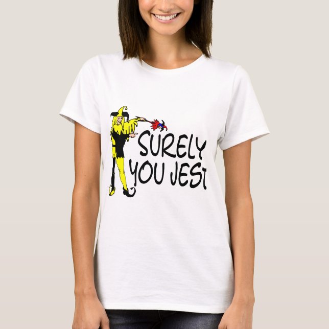 T-shirts Certamente Você Jest Jester (Frente)