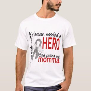 T-shirts Céu necessário um cancro cerebral Momma do herói