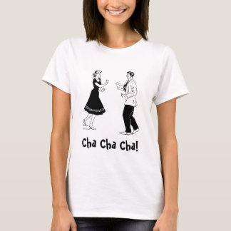 T-shirts Cha Cha Cha!