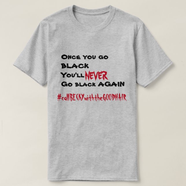 T-shirts Chamada Becky com o bom cabelo (Frente do Design)