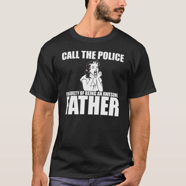 T-shirts CHAME A POLÍCIA que eu sou UM PAI (Frente)