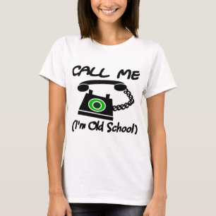 T-shirts Chame-me, mim são velha escola com telefone retro