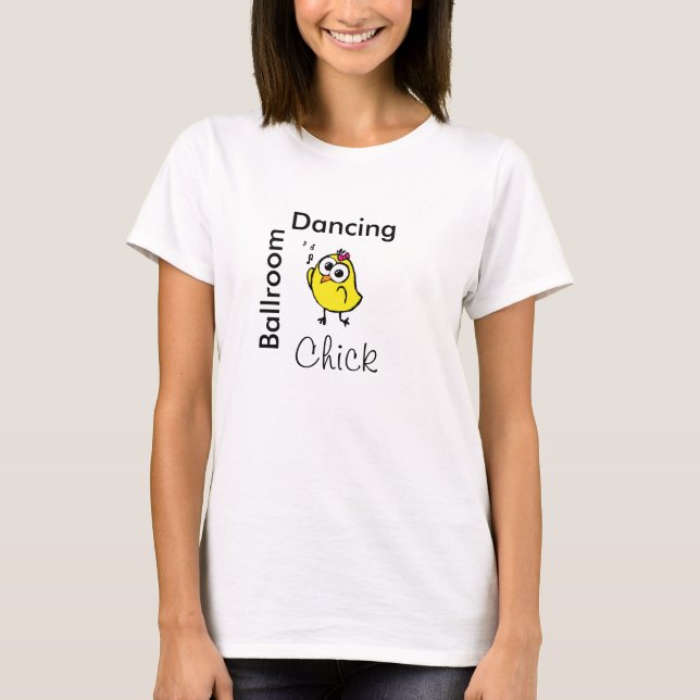 T-shirts Chickadee do Ballroom! - Celebrity Dance Studio (Frente)