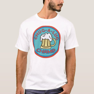 T-shirts Chug-A-Lug Champ