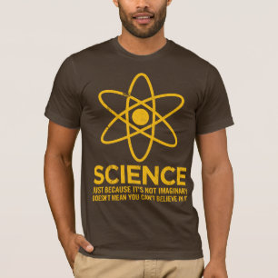 T-shirts Ciência - apenas porque seu nao imaginário…
