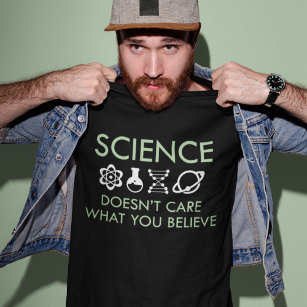 T-shirts Ciência não se importa com o que você acredita