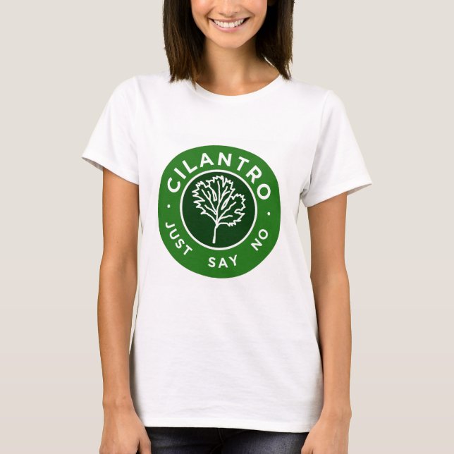 T-shirts Cilantro - apenas diga não (Frente)