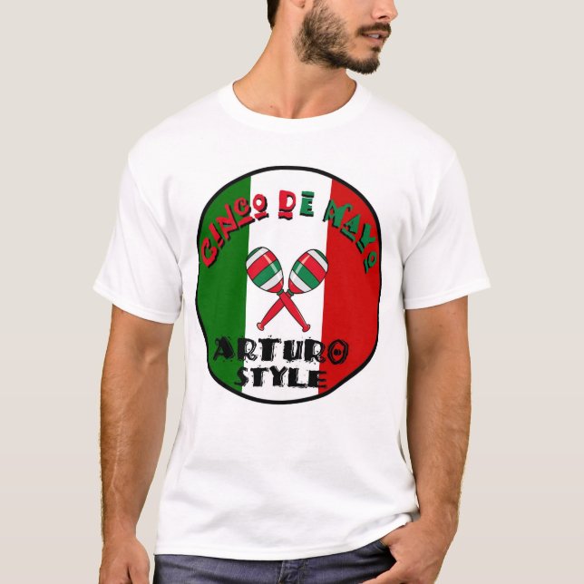 T-shirts Cinco de Mayo - estilo de Arturo (Frente)