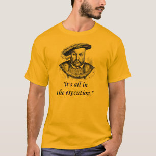 T-shirts citação de henry VIII