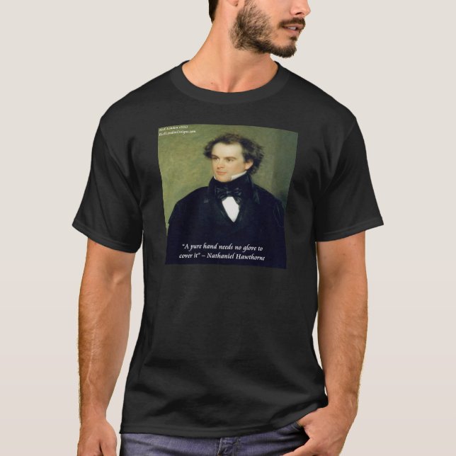 T-shirts Citação de Sabedoria de Nathaniel Hawthorne "Mãos  (Frente)