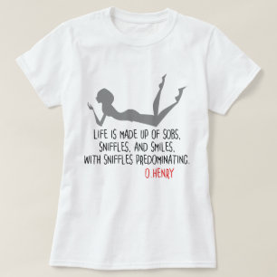 T-shirts Citação engraçada de O.Henry, sobras, cheiros, sor