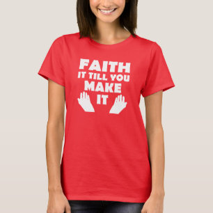 T-shirts Citações Cristãs de Fé Até Que Você Faça