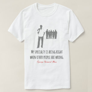 T-shirts Citações engraçadas de Bernard Shaw, direito, e