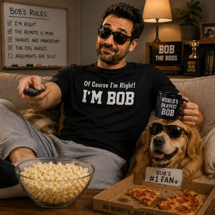 T-shirts Claro que Estou Certo, Sou o Bob, Presente Diverti