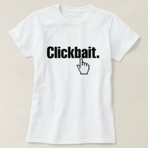 T-shirts Clickbait.