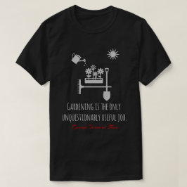 T-shirts Coisa engraçada Bernard Shaw, jardinagem, trabalho