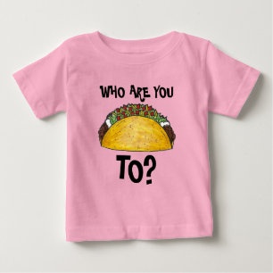 T-shirts Com Quem Você Está Falando? Taco Tex Mex Comida Me