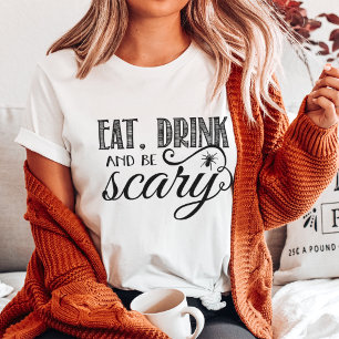 T-shirts Coma Bebida e seja assustador Festa de Halloween P
