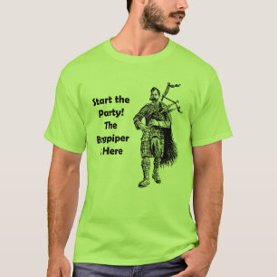 T-shirts Comece o partido! O tocador de gaita-de-foles está