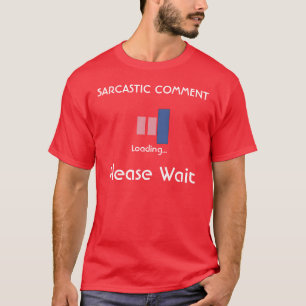 T-shirts Comentário sarcástico